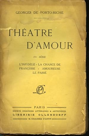 Seller image for Thtre d'amour 1re srie : L'infidle, La chance de Franoise, Amoureuse, Le pass for sale by Librairie Le Nord