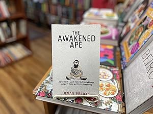 Bild des Verk�ufers f�r The Awakened Ape: A Biohacker's Guide To Evolutionary Fitness, Natural Ecstasy, and Stress-Free Living zum Verkauf von Reclaimed Bookstore