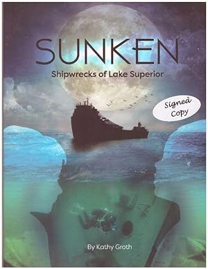 SUNKEN; Shipwrecks of Lake Superior