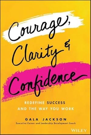 Bild des Verk�ufers f�r Courage, Clarity, and Confidence zum Verkauf von AHA-BUCH GmbH