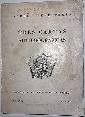 Tres Cartas Autobiograficas. Ilustraciones de Rodriguez Lozano, Anguiano y Beltran
