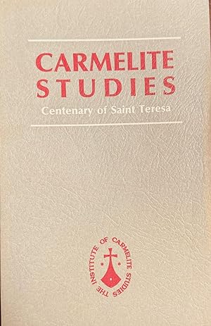 Carmelite Studies: Centenary of Saint Teresa (Catholic University Symposium - October 15-17, 1982)
