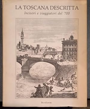 Bild des Verkufers fr LA TOSCANA DESCRITTA. Incisori e viaggiatori del '700. zum Verkauf von studio bibliografico pera s.a.s.