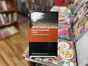 Seller image for Beyond the Banality of Evil: Criminology and Genocide (Clarendon Studies in Criminology) for sale by Reclaimed Bookstore