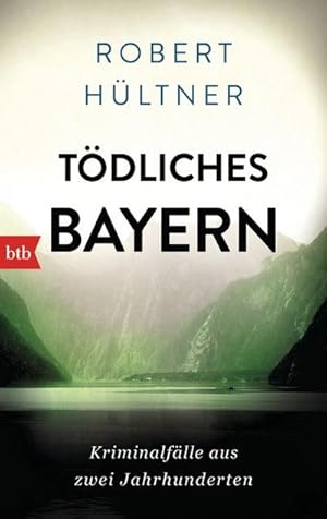 Image du vendeur pour Tdliches Bayern mis en vente par BuchWeltWeit Ludwig Meier e.K.