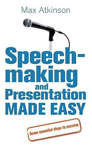 Bild des Verkufers fr Speech-making and Presentation Made Easy: Seven Essential Steps to Success zum Verkauf von WeBuyBooks