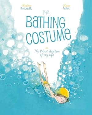 Image du vendeur pour The Bathing Costume: Or the Worst Vacation of My Life (Hardback or Cased Book) mis en vente par BargainBookStores