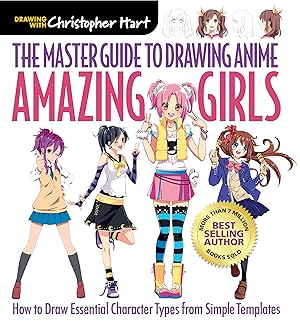 Bild des Verk�ufers f�r Master Guide to Drawing Anime: Amazing Girls: How to Draw Essential Character Types from Simple Templates �" A How to Draw Anime / Manga Step by Step Book Series (Volume 2) zum Verkauf von Dream Books Co.