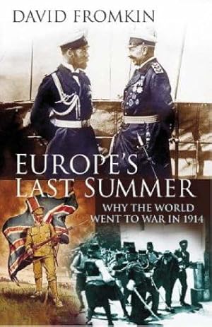 Imagen del vendedor de Europe's Last Summer: Why the World Went to War in 1914 a la venta por WeBuyBooks