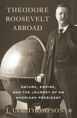 Immagine del venditore per Theodore Roosevelt Abroad venduto da BuchWeltWeit Ludwig Meier e.K.