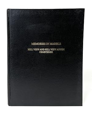 Memories in Marble: Hill View and Hill View Annex Cemeteries, Langrange, Georgia (Volume VI of th...