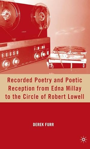 Immagine del venditore per Recorded Poetry and Poetic Reception from Edna Millay to the Circle of Robert Lowell venduto da AHA-BUCH GmbH