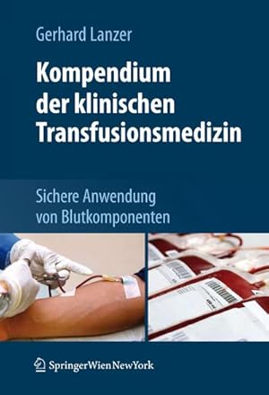 Immagine del venditore per Kompendium der klinischen Transfusionsmedizin : Sichere Anwendung von Blutkomponenten venduto da AHA-BUCH GmbH