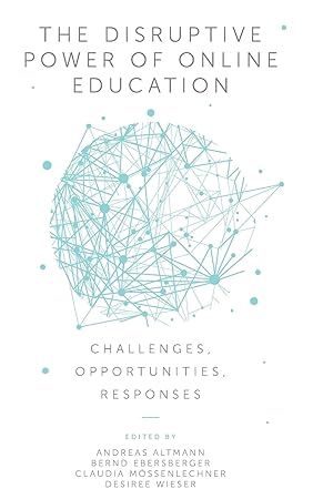 Immagine del venditore per The Disruptive Power of Online Education: Challenges, Opportunities, Responses venduto da moluna