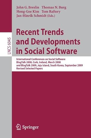 Bild des Verk�ufers f�r Recent Trends and Developments in Social Software : International Conferences on Social Software, BlogTalk 2008, Cork, Ireland, March 3-4, 2008, and BlogTalk 2009, Jeju Island, South Korea, September 15-16, 2009. Revised Selected Papers zum Verkauf von AHA-BUCH GmbH