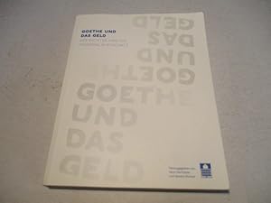 Bild des Verk�ufers f�r Goethe und das Geld. Der Dichter und die moderne Wirtschaft. zum Verkauf von Ottmar M�ller