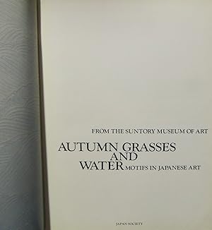 Immagine del venditore per Autumn grasses and water: Motifs in Japanese art : from the Suntory Museum of Art venduto da Basket Case Books