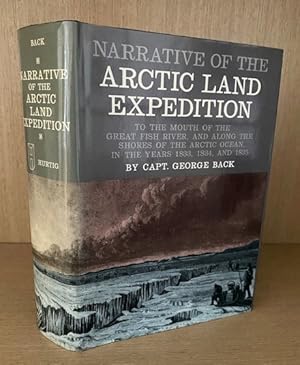 Narrative of the Arctic Land Expedition To the Mouth of the Great Fish River, and Along the Shore...