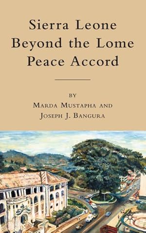 Imagen del vendedor de Sierra Leone Beyond the Lome Peace Accord a la venta por BuchWeltWeit Ludwig Meier e.K.