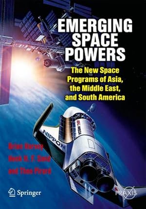 Imagen del vendedor de Emerging Space Powers : The New Space Programs of Asia, the Middle East and South-America a la venta por AHA-BUCH GmbH