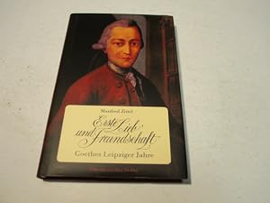 Bild des Verk�ufers f�r Erste Lieb' und Freundschaft. Goethes Leipziger Jahre. zum Verkauf von Ottmar M�ller