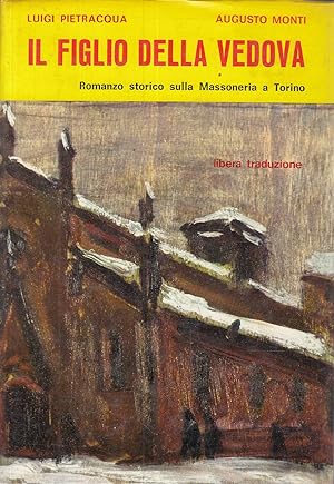 Immagine del venditore per IL FIGLIO DELLA VEDOVA - Romanzo storico sulla massoneria a Torino venduto da Laboratorio del libro