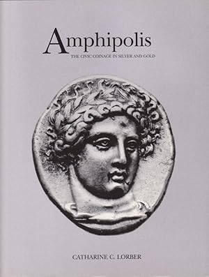 Immagine del venditore per Amphipolis: The Civic Coinage in Silver and Gold venduto da Ancient Numismatic Enterprise