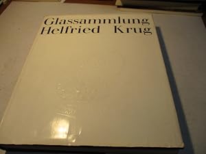 Bild des Verkufers fr Glassammlung Helfried Krug. Beschreibender Katalog mit kunstgeschichtlicher Einfhrung. zum Verkauf von Ottmar Mller