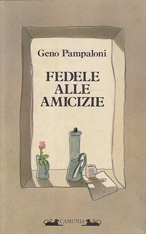 Immagine del venditore per FEDELE ALLE AMICIZIE venduto da Laboratorio del libro