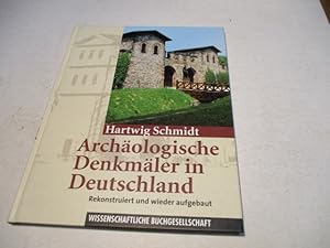 Bild des Verkufers fr Archologische Denkmler in Deutschland -rekonstruiert und wieder aufgebaut. zum Verkauf von Ottmar Mller