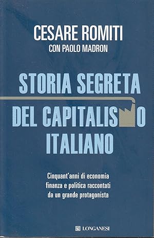 Immagine del venditore per Storia segreta del capitalismo italiano cinquant'anni di economia, finanza e politica raccontati da un grande protagonista venduto da Laboratorio del libro