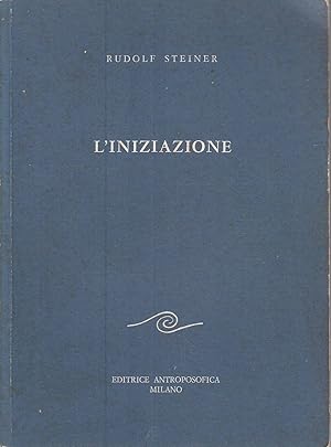 Immagine del venditore per L'iniziazione - Come si conseguono conoscenze dei mondi superiori? venduto da Laboratorio del libro