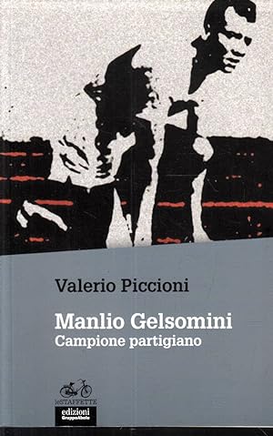 Bild des Verkufers fr Manlio Gelsomini. Campione partigiano zum Verkauf von Laboratorio del libro