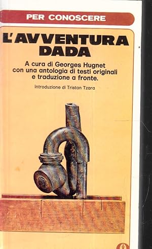 Seller image for L'AVVENTURA DADA Con una antologia di testi originali e traduzione a fronte for sale by Laboratorio del libro