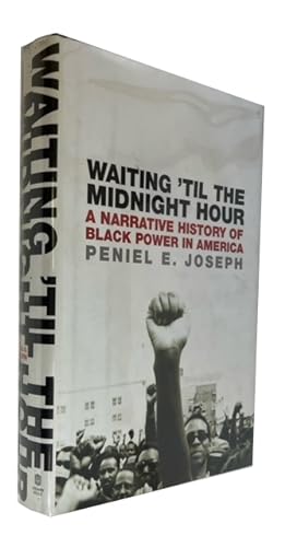 Seller image for Waiting 'til the Midnight Hour: A Narrative History of Black Power in America for sale by McBlain Books, ABAA