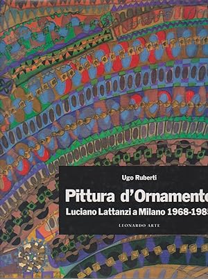 Seller image for PITTURA D'ORNAMENTO Luciano Lattanzi a Milano 1968-1985 for sale by Easton's Books, Inc.