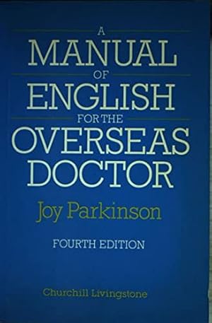 Bild des Verkufers fr A Manual of English for the Overseas Doctor zum Verkauf von WeBuyBooks