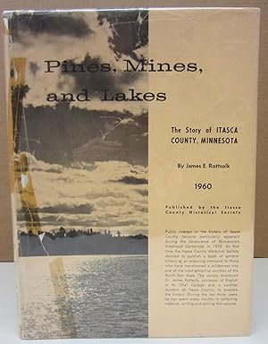 Image du vendeur pour Pines, Mines and Lakes The Story of Itasca County, Minnesota mis en vente par Midway Book Store (ABAA)