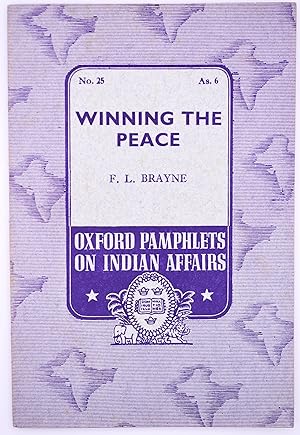 Winning The Peace [Oxford Pamphlets On Indian Affairs No.25]