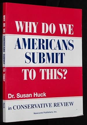 Imagen del vendedor de Why Do We Americans Submit to This? a la venta por Eyebrowse Books, MWABA