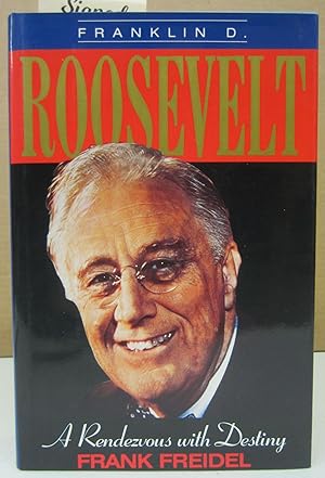 Seller image for Franklin D. Roosevelt: A Rendezvous with Destiny for sale by Midway Book Store (ABAA)