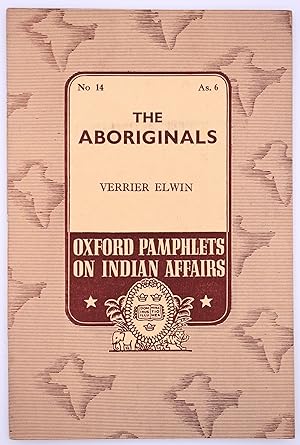 The Aboriginals [Oxford Pamphlets On Indian Affairs No.14]