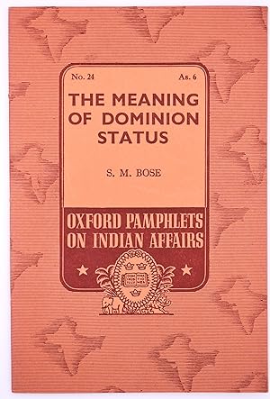 The Meaning Of Dominion Status [Oxford Pamphlets On Indian Affairs No.24]