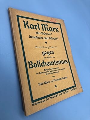 Bild des Verkufers fr Marx oder Bakunin? Demokratie oder Diktatur? Eine Kampfschrift gegen den Vorlufer des Bolschewismus Zeitgeme Neuausgabe der Berichte an die sozialistische Internationale ber Michael Bakunin. zum Verkauf von Antiquariat an der Linie 3