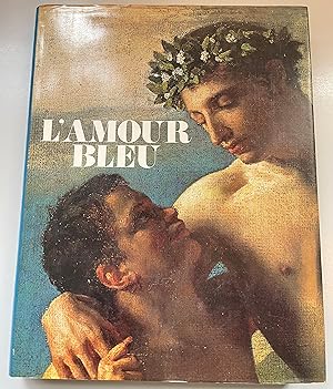 Seller image for L'amour Bleu: Die homosexuelle Liebe in Kunst und Literatur des Abendlandes. for sale by Fundus-Online GbR Borkert Schwarz Zerfa