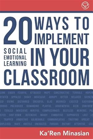 Bild des Verkufers fr 20 Ways to Implement Social Emotional Learning in Your Classroom: Implement Social-Emotional Learning in Your Classroom 20 Easy-To-Follow Steps to Boo zum Verkauf von GreatBookPricesUK