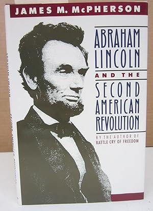 Seller image for Abraham Lincoln and the Second American Revolution for sale by Midway Book Store (ABAA)