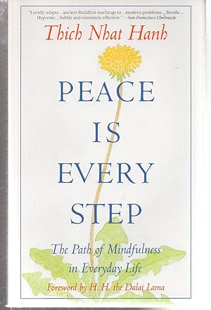 Peace Is Every Step: The Path of Mindfulness in Everyday Life