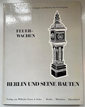 Bild des Verkufers fr Berlin und seine Bauten: Feuerwachen. Teil X, Band A: Anlagen und Bauten fr Versorgung. zum Verkauf von Fundus-Online GbR Borkert Schwarz Zerfa