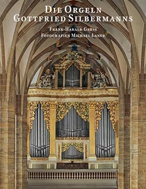 Bild des Verkufers fr Die Orgeln Gottfried Silbermanns. zum Verkauf von ACADEMIA Antiquariat an der Universitt